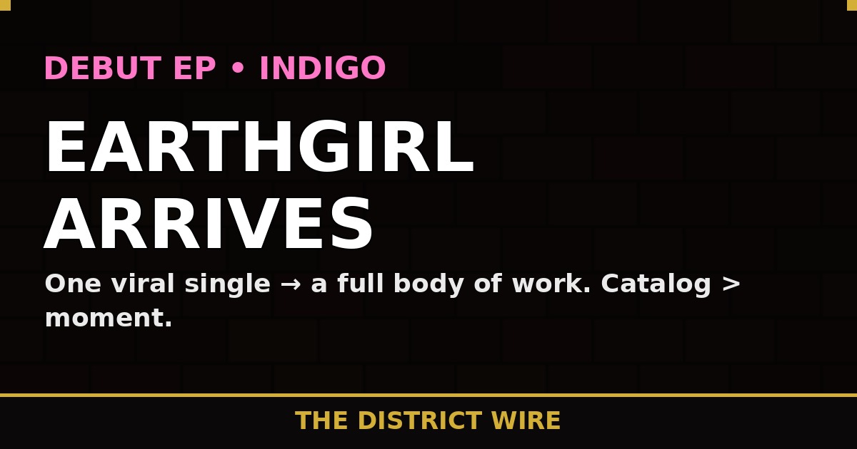 District Wire graphic: Earthgirl Unveils Debut EP "INDIGO"